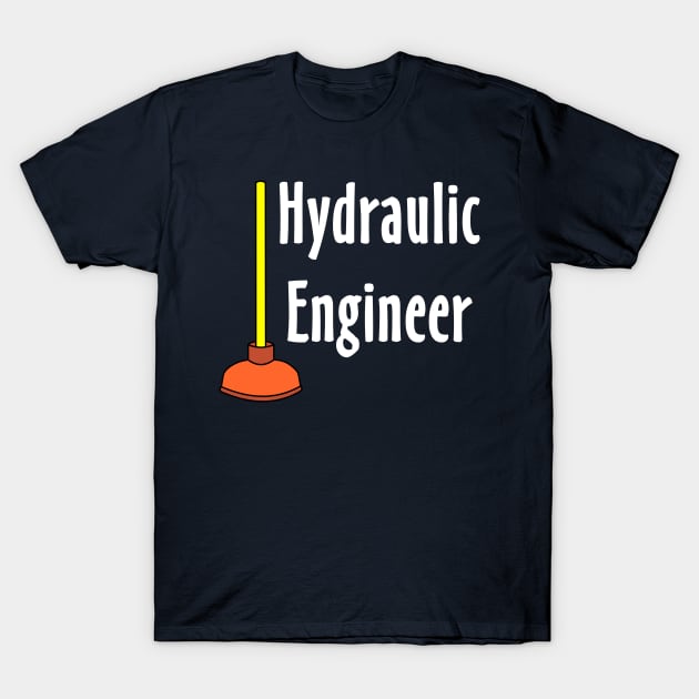 Hydraulic Engineer Toilet Plunger White Text T-Shirt by Barthol Graphics